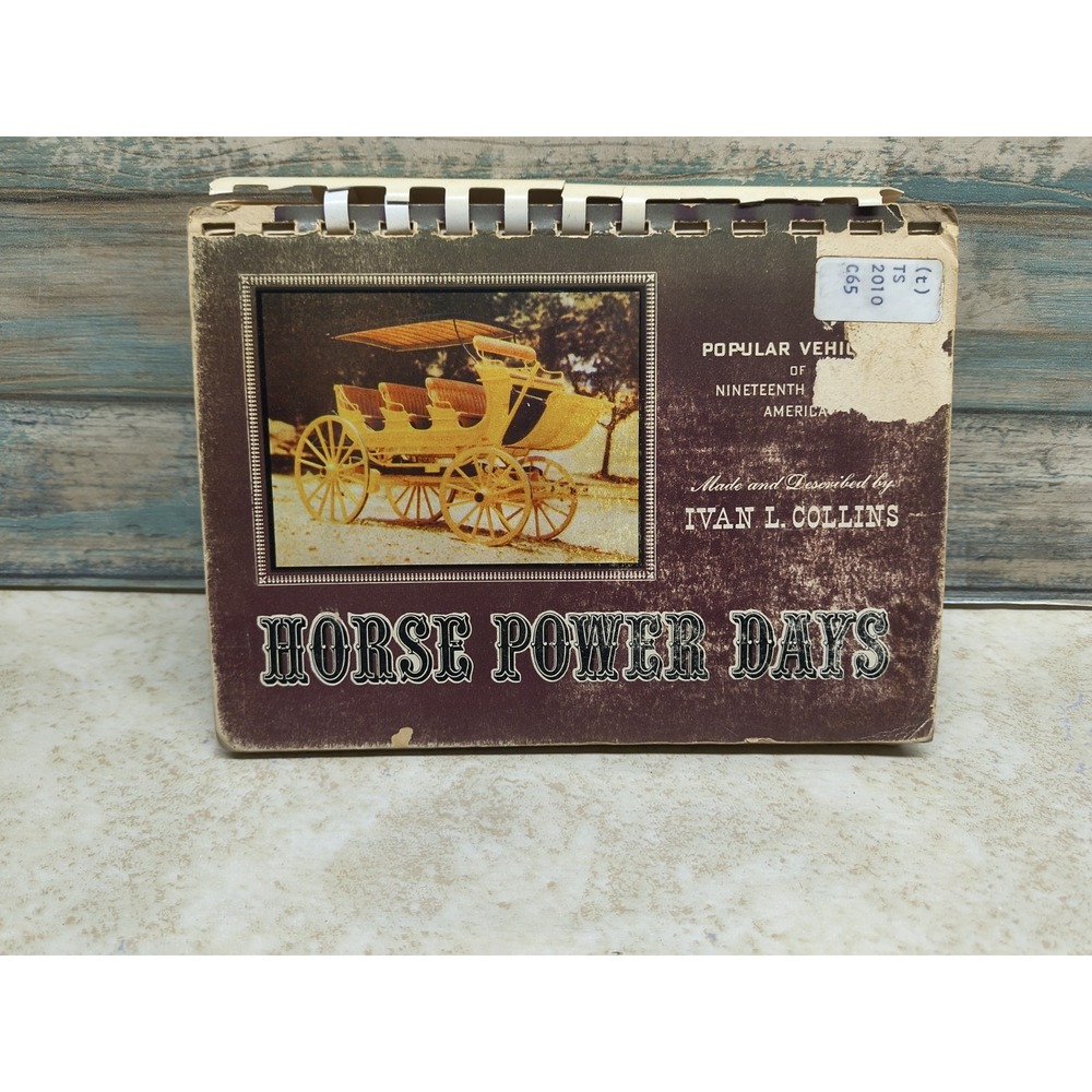 HORSE POWER DAYS Popular Vehicles 19th Century America Ivan Collins 1953
